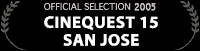 Official Selection - Cinequest 15, San Jose